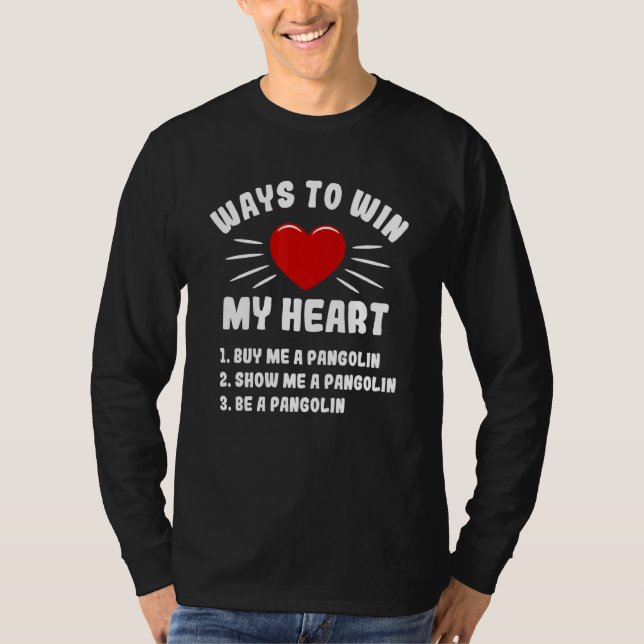 Camiseta Formas de Ganar Mi Corazón Pangolín   Animal Meme  (Anverso)