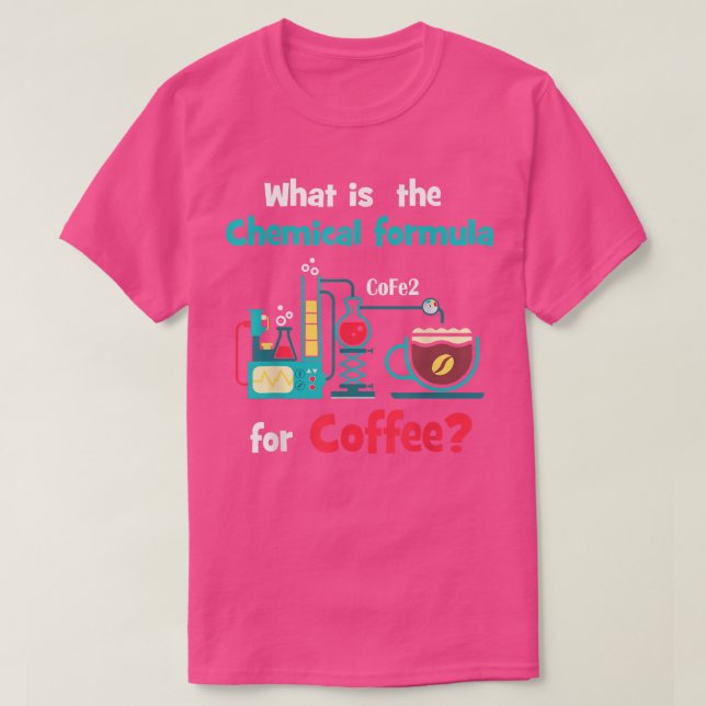 Camiseta Fórmula Química Para Coffee Funny Smart Nerd Scien (Diseño del anverso)