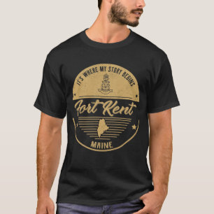Camiseta Fort Kent Maine Es donde comienza mi historia