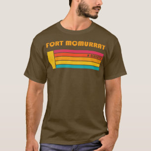 Camiseta Fort McMurray Alberta Canadá Vintage está tan alte