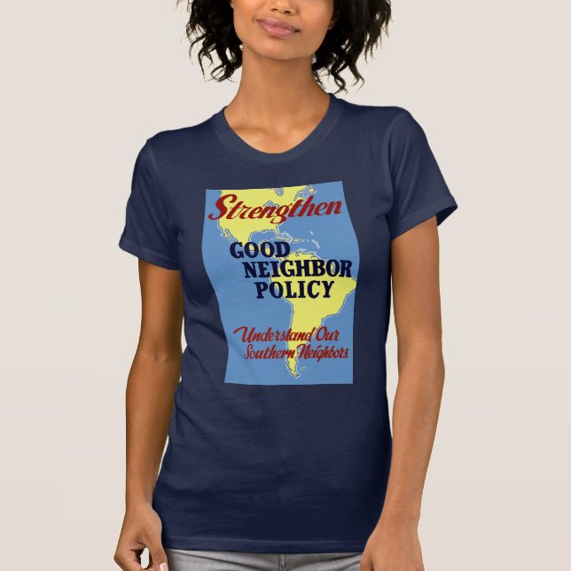 Camiseta Fortalecer la política de buenos vecinos (Anverso)