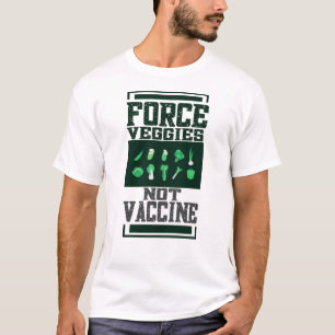 Camiseta Forzar verduras no vacuna