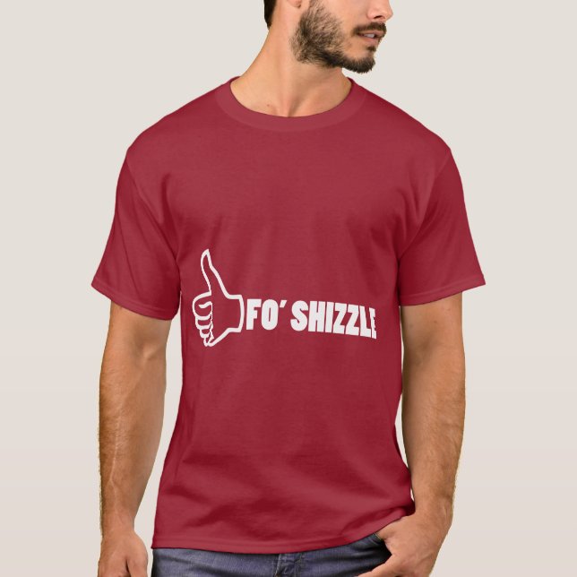 Camiseta Fo'Shizzle Thomb para arriba (Anverso)