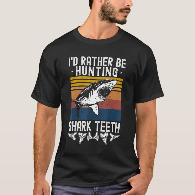 Camiseta Fossil Hunting I'd Rather Be Hunting Shark Teeth (Anverso)