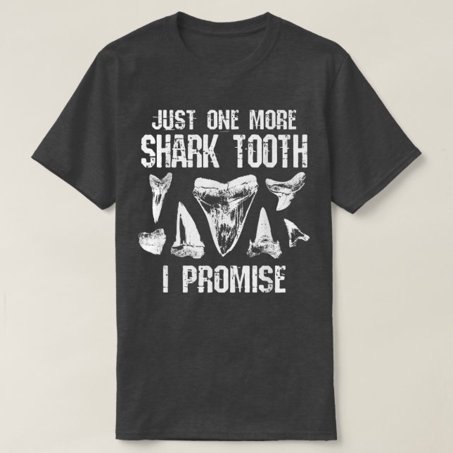 Camiseta Fossil Teeth Just One More Shark Tooth I Promise F (Diseño del anverso)