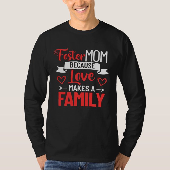 Camiseta Foster Mother Mother s Day Foster Care Love Makes  (Anverso)