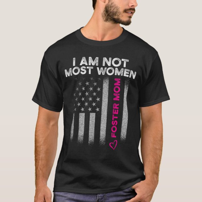 Camiseta Foster Parent Mom Most Women Foster Care  (Anverso)