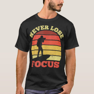 Camiseta Foto de cámara fotográfica de nunca perder el foco