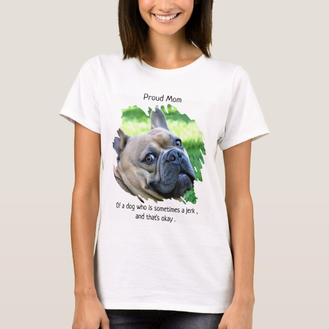 Camiseta Foto de Cute - Orgullosa Perro Mom (Anverso)