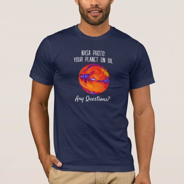 Camiseta Foto de la NASA de su planeta sobre petróleo ¿Algu (Anverso)