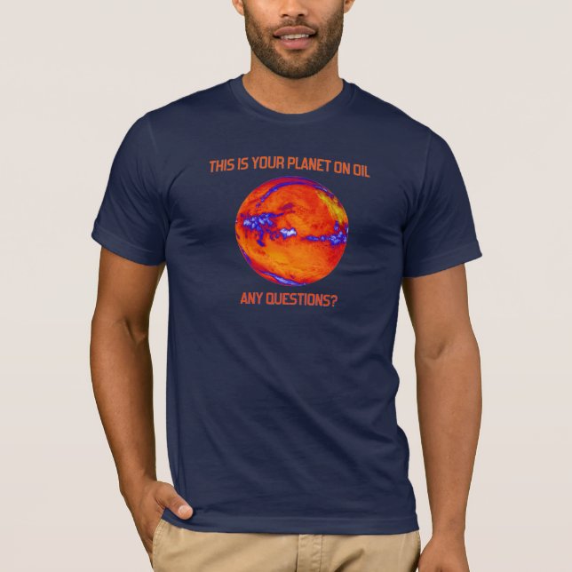 Camiseta Foto de la NASA de tu planeta sobre petróleo (Anverso)