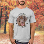 Camiseta Foto de Mascota personalizada del mejor perro del<br><div class="desc">El mejor perro del mundo papá... Sorprenda a su papá perro favorito este Día del Padre con esta camiseta de fotos de personalizado super adorable. Personalizar esta camiseta de papá de perro con la foto favorita de tu perro, y nombre. Esta camisa de papá de perro es imprescindible para los...</div>