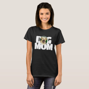Camiseta Foto Perro Mamá Tipografía Blanca