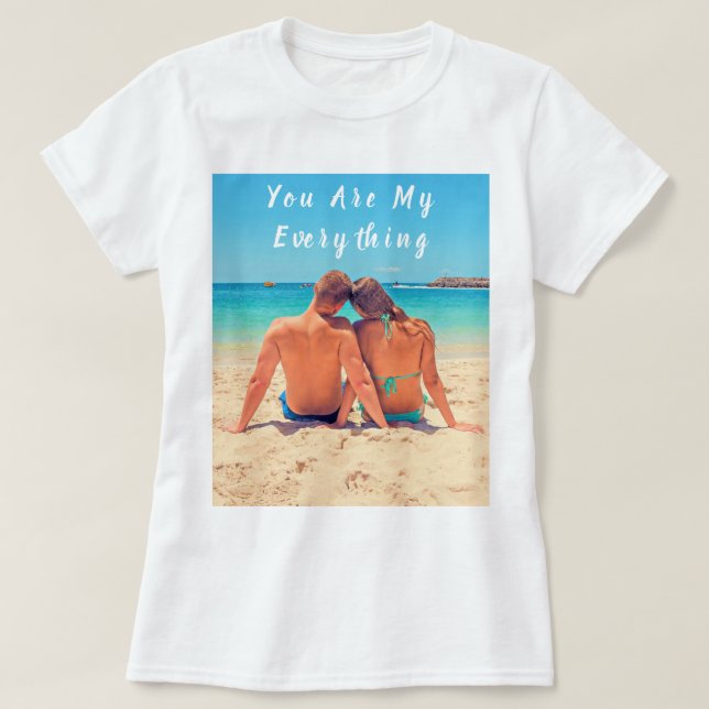 Camiseta Foto y texto personalizado - Tu eres todo  (Diseño del anverso)
