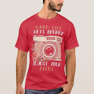 Camiseta Fotografía cuando la vida se vuelve borrosa ajusta
