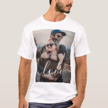 Camiseta Fotografía de amor moderno caligrafía manuscrita<br><div class="desc">Amor moderno en letra manuscrita perfecta para fotos familiares y románticas.</div>