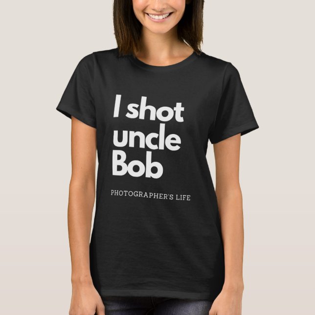 Camiseta Fotografía del tío Bob Funny (Anverso)