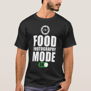Camiseta Fotógrafo De Comida Diciendo El Modo Fotográfico D