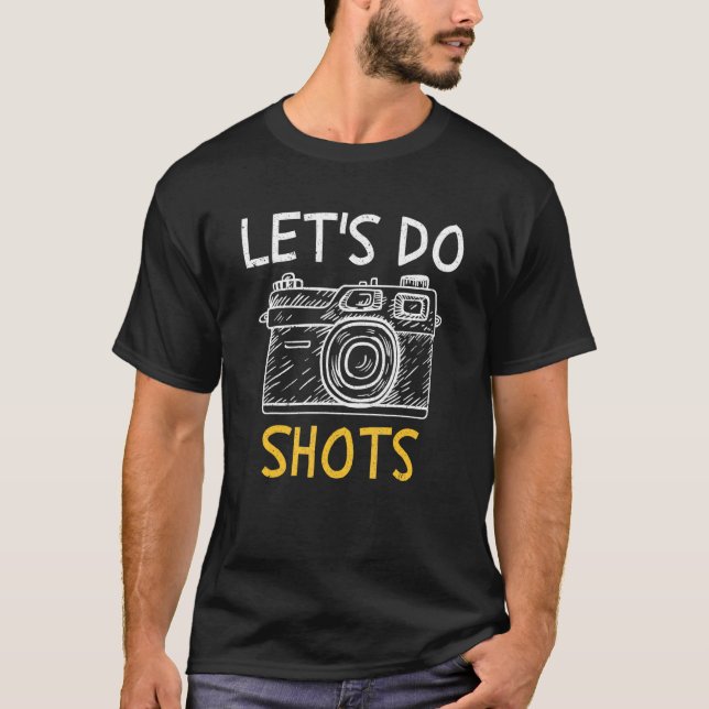Camiseta Fotógrafo fotográfico Let's Do Shots (Anverso)