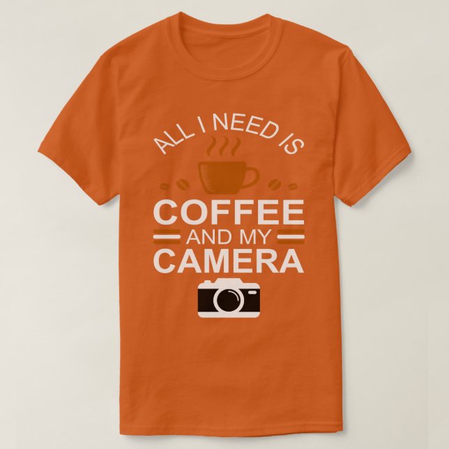 Camiseta Fotógrafo todo lo que necesito es café y mi cámara (Diseño del anverso)