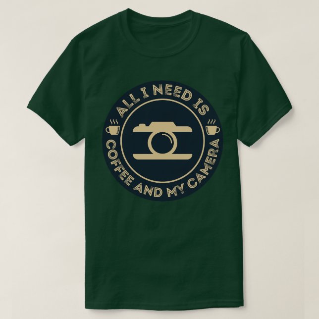 Camiseta Fotógrafo todo lo que necesito es café y mi cámara (Diseño del anverso)