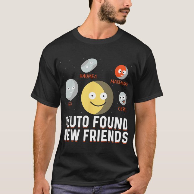 Camiseta Found New Friends Dwarf Planets Astronomy Kids  (Anverso)
