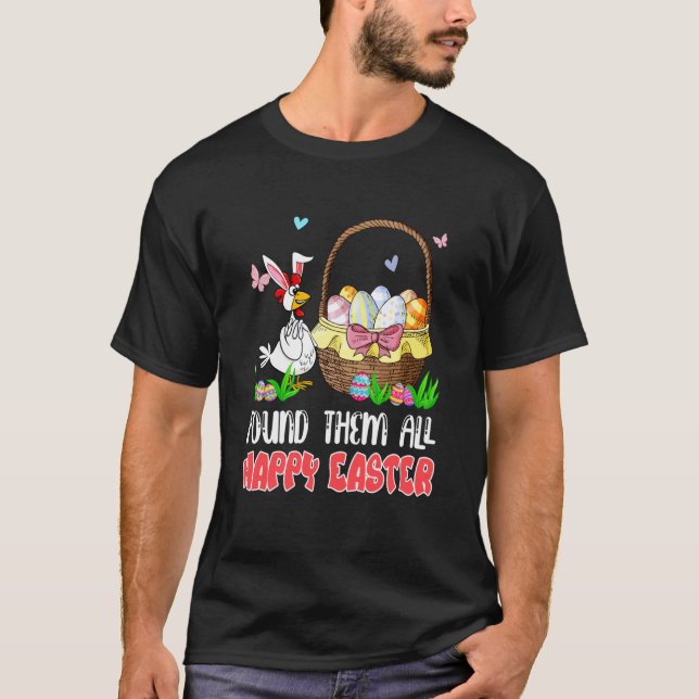 Camiseta Found Them All Happy Easter Bunny Chicken Hunting  (Anverso)