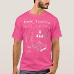 Camiseta Fourier Transform Signal Science Math Teacher Nerd<br><div class="desc">Fourier Transform Signal Science Math Teacher Nerdy Gift .</div>