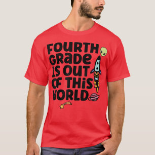 Camiseta Fourth Grade Is Out Of This World T-Shirt