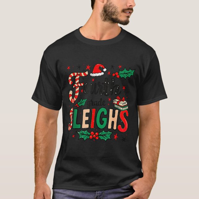 Camiseta Fourth Grade Sleighs Funny Christmas Teacher  (Anverso)