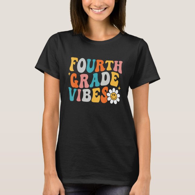 Camiseta Fourth Grade Vibes 4th Grade Team First Day Of Sch (Anverso)