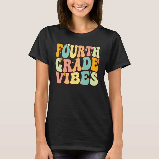Camiseta Fourth Grade Vibes Groovy First Day Of 4th Grade T (Anverso)