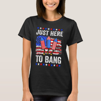 Camiseta Fourth of July 4th of July I m Just Here To Bang F