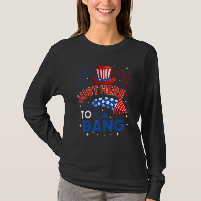 Camiseta Fourth of July  4th of July Just here to bang (Anverso)