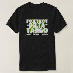 Camiseta FOXTROT DELTA TANGO - Resistir, Persistir, Prevale