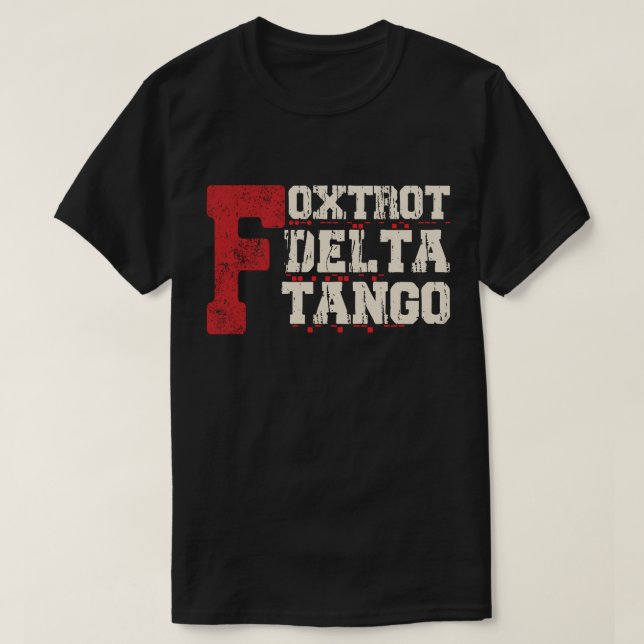 Camiseta Foxtrot Delta Tango: Un Código Militar Divertido (Diseño del anverso)
