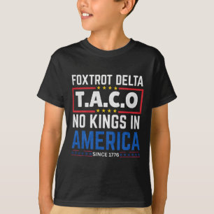 Camiseta Foxtrots Delta Taco No King In America desde 1776