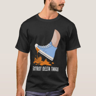 Camiseta Foxtrots Deltas Tangos Divertido Chuck Poniendo Lo