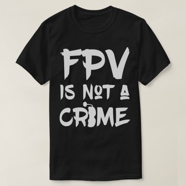 Camiseta FPV Racing FPV Is Not A Crime Pullover  (Diseño del anverso)