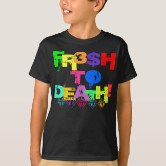 CAMISETA ¡FR3$H A LA MUERTE!
