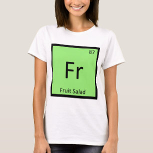 Camiseta Fr - Ensalada De Frutas Aperitivo Símbolo De Quími