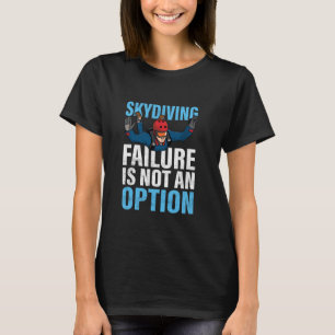 Camiseta Fracaso Divertido de Paracaidismo No es una Opción