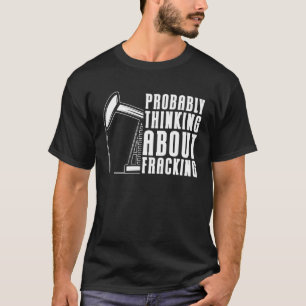 Camiseta Fracking de aceite para perforación en campos petr