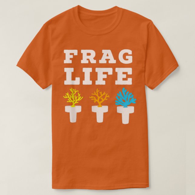 Camiseta Frag Life Coral Reef Saltwater Funny Aquarium (Diseño del anverso)