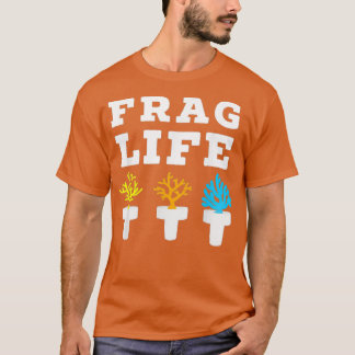 Camiseta Frag Life Coral Reef Saltwater Funny Aquarium