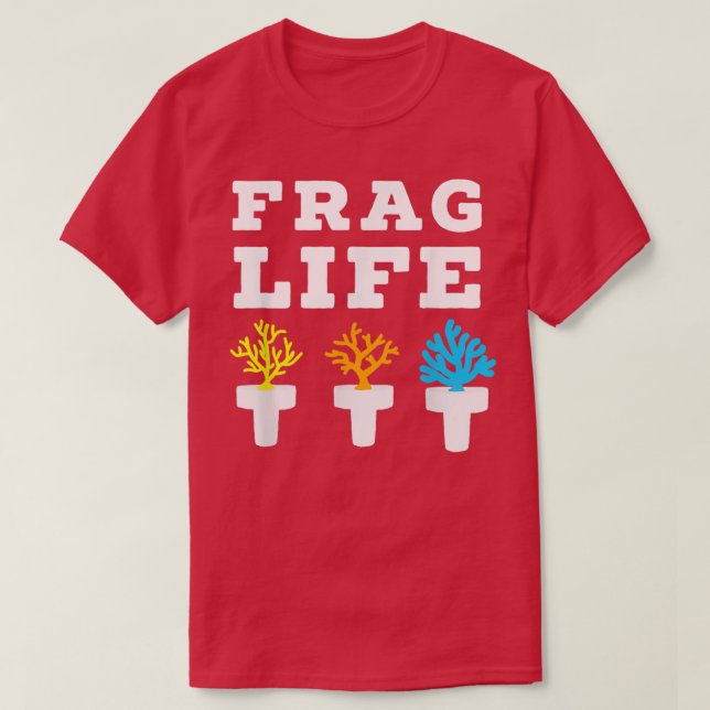Camiseta Frag Life Coral Reef Saltwater Funny Aquarium (Diseño del anverso)