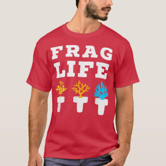 Camiseta Frag Life Coral Reef Saltwater Funny Aquarium