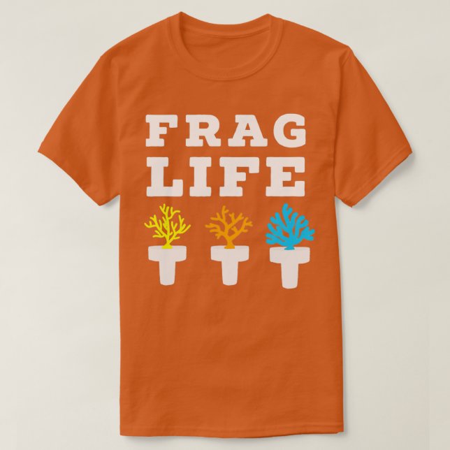 Camiseta Frag Life Coral Reef Saltwater Funny Aquarium (Diseño del anverso)