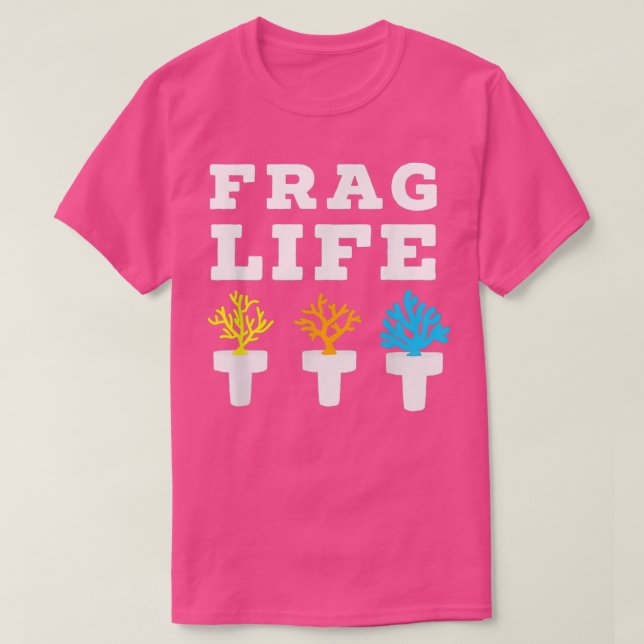 Camiseta Frag Life Coral Reef Saltwater Funny Aquarium (Diseño del anverso)