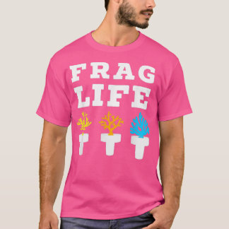 Camiseta Frag Life Coral Reef Saltwater Funny Aquarium